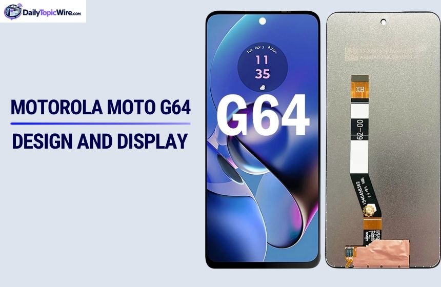 Motorola Moto G64 showing its front display alongside the display assembly, with a clean layout highlighting the phone’s design and display.